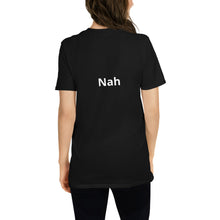 Load image into Gallery viewer, Short-Sleeve Unisex T-Shirt With Yeah not the front Nah on the back