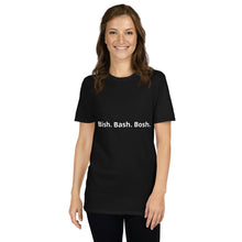 Load image into Gallery viewer, Bish. Bash. Bosh. Short-Sleeve Unisex T-Shirt