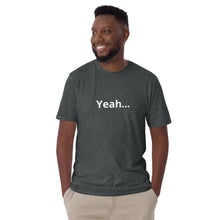 Load image into Gallery viewer, Short-Sleeve Unisex T-Shirt With Yeah not the front Nah on the back