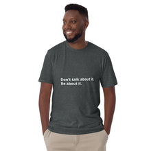 Load image into Gallery viewer, Be about it Short-Sleeve Unisex T-Shirt