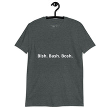 Load image into Gallery viewer, Bish. Bash. Bosh. Short-Sleeve Unisex T-Shirt