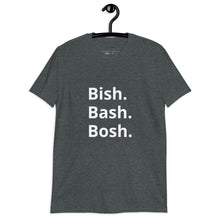 Load image into Gallery viewer, Bish. Bash. Bosh. vertical Short-Sleeve Unisex T-Shirt