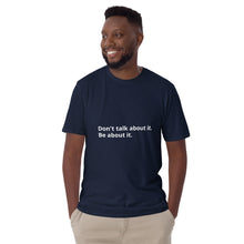 Load image into Gallery viewer, Be about it Short-Sleeve Unisex T-Shirt