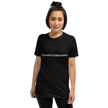 Load image into Gallery viewer, In my head I'm shadow boxing Short-Sleeve Unisex Supersoft T-Shirt