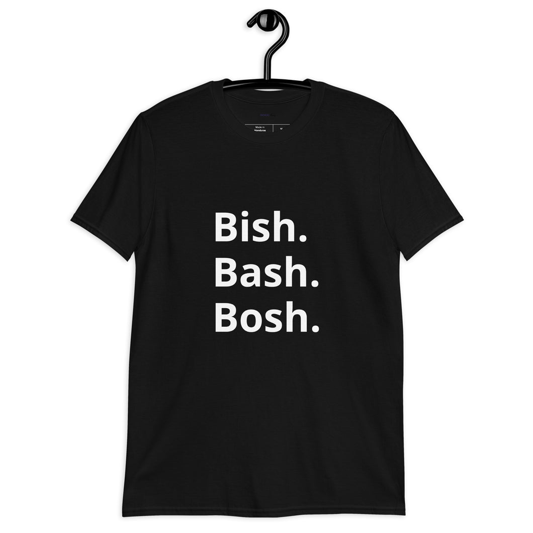 Bish. Bash. Bosh. vertical Short-Sleeve Unisex T-Shirt