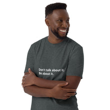Load image into Gallery viewer, Be about it Short-Sleeve Unisex T-Shirt
