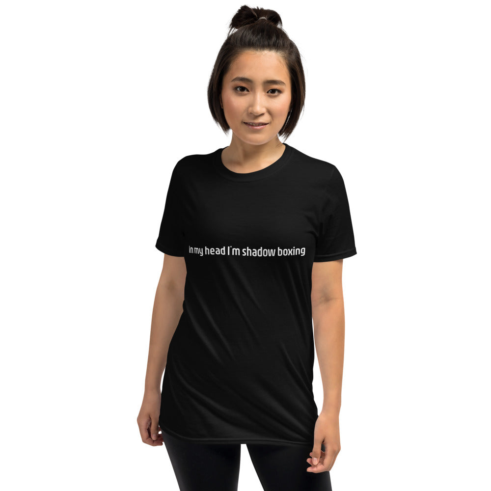 In my head I'm shadow boxing Short-Sleeve Unisex  Supersoft T-Shirt