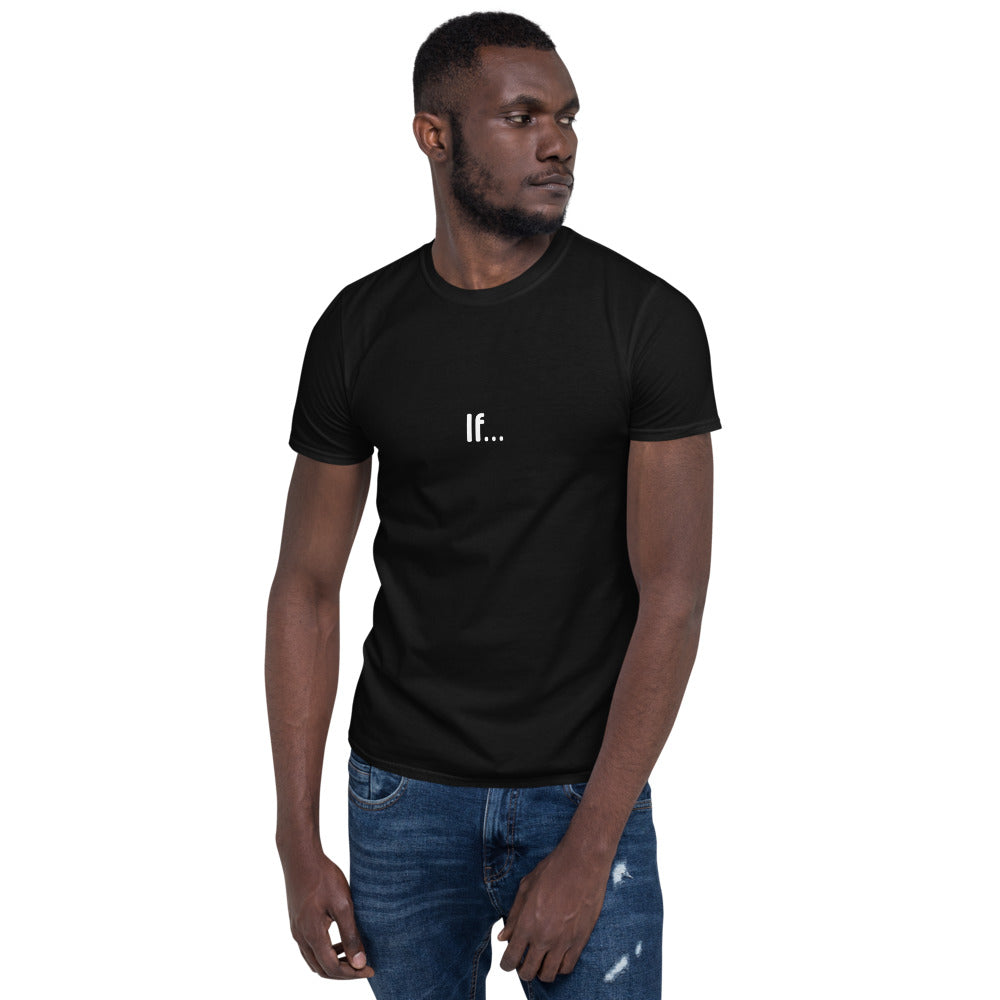 If... Short-Sleeve Unisex T-Shirt