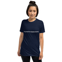 Load image into Gallery viewer, In my head I&#39;m shadow boxing Short-Sleeve Unisex  Supersoft T-Shirt
